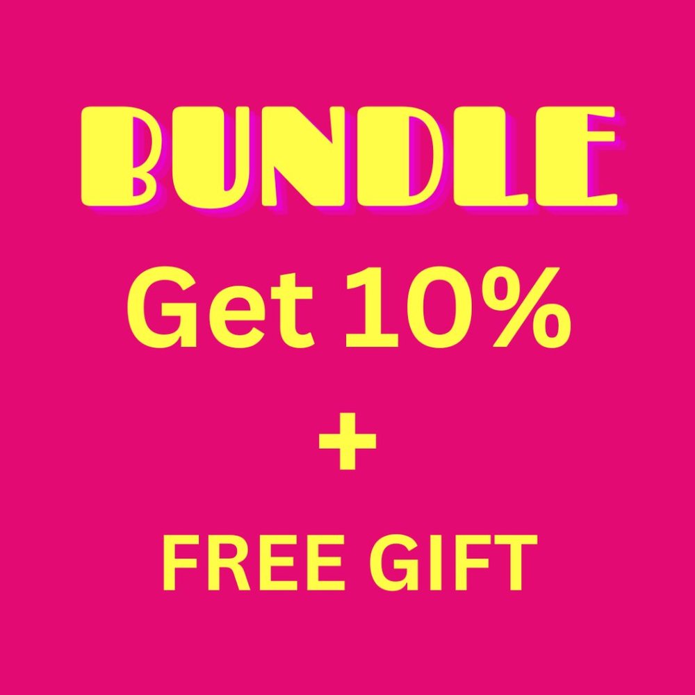 BUNDLE GET 10% + FREE GIFT